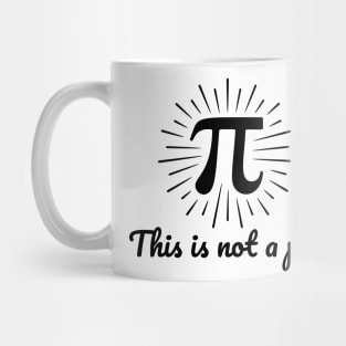 3.14 Happy Pi Day - This is not a pie. Mug